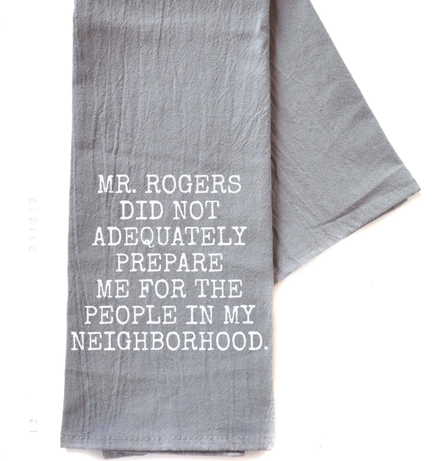 Mr. Rogers Did Not Adequately Prepare Tea Towel